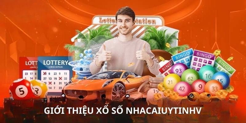 Thông tin chung về xổ số Nhacaiuytin