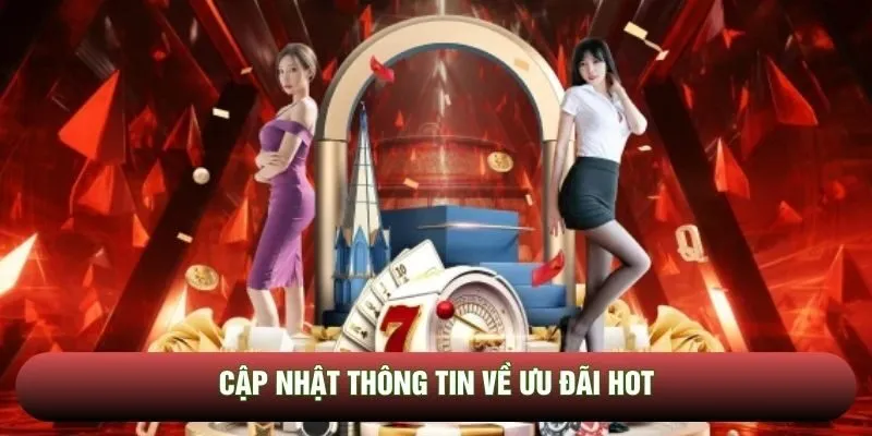 Cập nhật thông tin về ưu đãi hot
