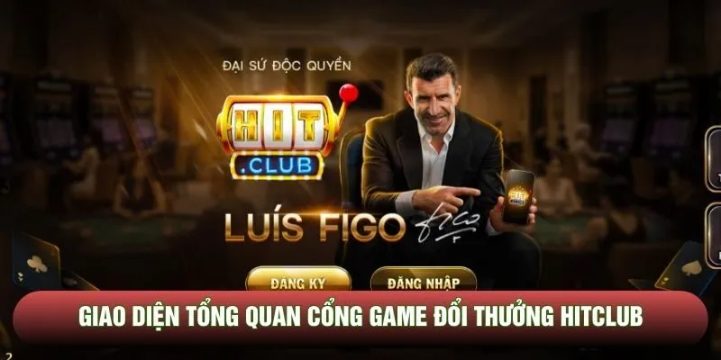 Giao diện tổng quan cổng game đổi thưởng Hitclub