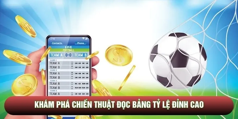 Khám phá chiến thuật đọc bảng tỷ lệ đỉnh cao