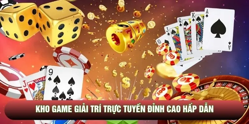 Kho game giải trí trực tuyến đỉnh cao hấp dẫn