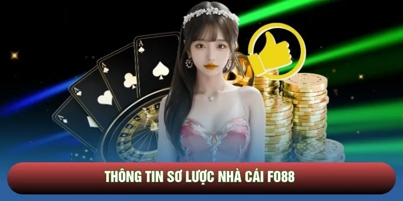 Thông tin sơ lược nhà cái Fo88